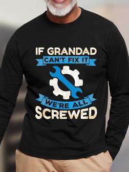 If Grandpa Can`t Fix It We`re All Screwed Men Letter T-Shirt - Seseable