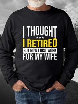 Men Retired Wife Family Letters Regular Fit Sweatshirt - Seseable