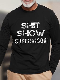 Men Shit Show Supervisor Long Sleeve Casual T-Shirt - Seseable