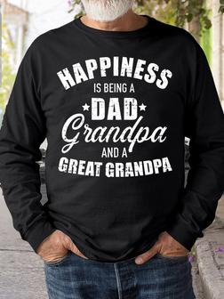 Mens Happiness is being a dad, grandpa and great grandpa Crew Neck Sweatshirt - Seseable