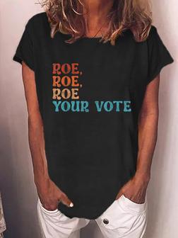 Roe Roe Roe Your Vote Women's T-Shirt - Seseable