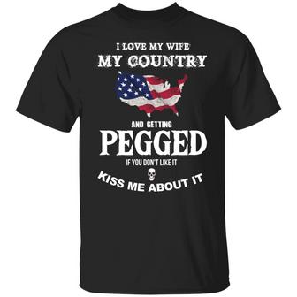 I Love My Wife My Country And Getting Pegged T-Shirt - Thegiftio UK