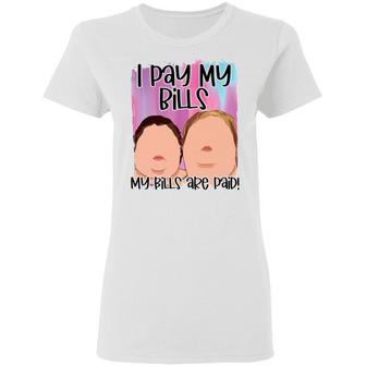 1000 Pound Sisters I Pay My Bills My Bills Are Paid Graphic Design Printed Casual Daily Basic Women T-shirt - Thegiftio UK