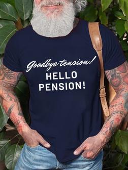 Casual All Season Text Letters Goodbye Tension Hello Pesion Retirement Funny Lightweight Loose Crew Neck Regular Regular Size T-shirt for Men - Seseable