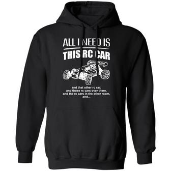 All I Need Is This Rc Car And That Other Rc Car Graphic Design Printed Casual Daily Basic Hoodie - Thegiftio UK