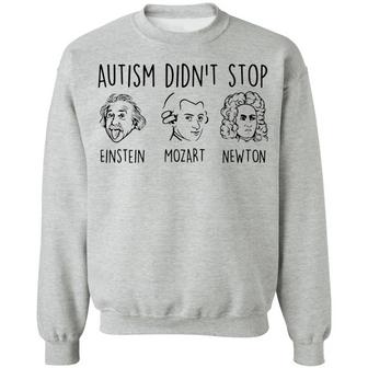 Autism Didn’T Stop Einstein Mozart Newton Graphic Design Printed Casual Daily Basic Sweatshirt - Thegiftio UK