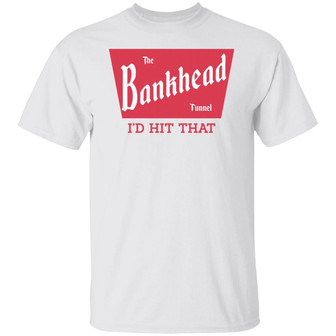 The Bankhead Tunnel I'd Hit That T-Shirt - Thegiftio