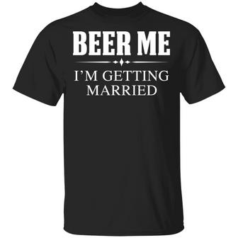 Beer Me I'm Getting Married T-Shirt - Thegiftio UK