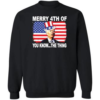 Biden Merry Happy 4Th Of You Know The Thing Graphic Design Printed Casual Daily Basic Sweatshirt - Thegiftio UK