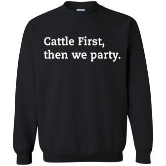 Cattle First Then We Party Graphic Design Printed Casual Daily Basic Sweatshirt - Thegiftio UK