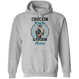 Chuckin Bombs And F*Ckin Moms Graphic Design Printed Casual Daily Basic Hoodie - Thegiftio UK