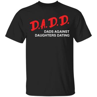 Dadd Dads Against Daughters Dating T-Shirt - Thegiftio UK