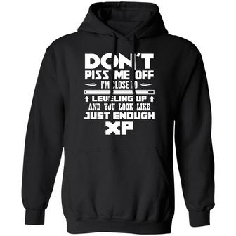 Don't Piss Me Off I'm Close To Leveling Up Graphic Design Printed Casual Daily Basic Hoodie - Thegiftio UK