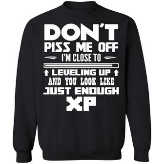 Don't Piss Me Off I'm Close To Leveling Up Graphic Design Printed Casual Daily Basic Sweatshirt - Thegiftio UK