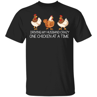 Driving My Husband Crazy One Chicken At A Time T-Shirt - Thegiftio UK