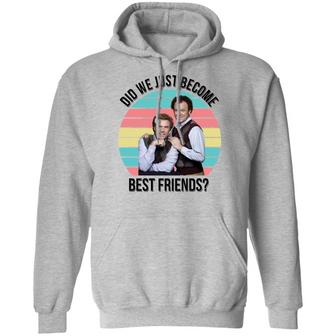 Ferrell And Reilly Did We Just Become Best Friends Graphic Design Printed Casual Daily Basic Hoodie - Thegiftio UK