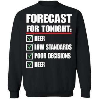 Forecast For Tonight Beer Low Standards Poor Decisions Graphic Design Printed Casual Daily Basic Sweatshirt - Thegiftio UK