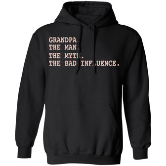 Grandpa The Man The Myth The Bad Influence Graphic Design Printed Casual Daily Basic Hoodie - Thegiftio UK