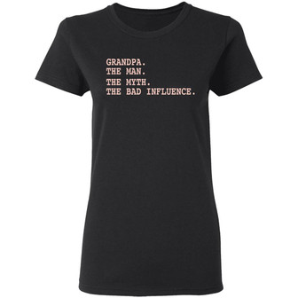 Grandpa The Man The Myth The Bad Influence Graphic Design Printed Casual Daily Basic Women T-shirt - Thegiftio UK