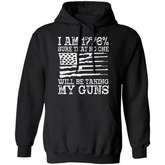 I Am 1776% Sure That No One Will Be Taking My Guns Usa Flag Graphic Design Printed Casual Daily Basic Hoodie - Thegiftio UK