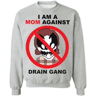 I Am A Mom Against Drain Gang Graphic Design Printed Casual Daily Basic Sweatshirt - Thegiftio UK