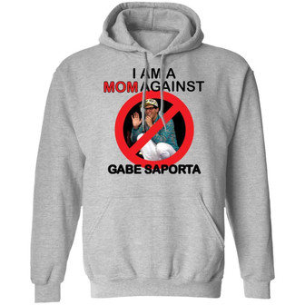 I Am A Mom Against Gabe Saporta Graphic Design Printed Casual Daily Basic Hoodie - Thegiftio UK