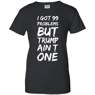 I Got 99 Problems But Tr*Mp Ain't One Graphic Design Printed Casual Daily Basic Women T-shirt - Thegiftio UK