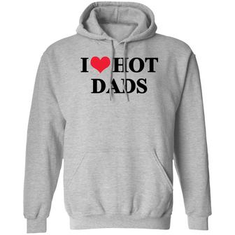 I Love Hot Dads Graphic Design Printed Casual Daily Basic Hoodie - Thegiftio UK