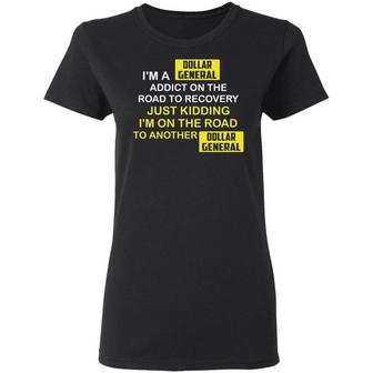 I'm A Dollar General Addict On The Road To Recovery Graphic Design Printed Casual Daily Basic Women T-shirt - Thegiftio UK