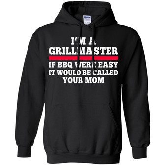 I'm A Grillmaster If Bbq Were Easy It Would Be Called Your Mom Graphic Design Printed Casual Daily Basic Hoodie - Thegiftio UK