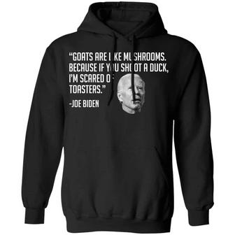 Joe B*Den Goats Are Like Mushrooms Because If You Shoot A Duck Graphic Design Printed Casual Daily Basic Hoodie - Thegiftio UK