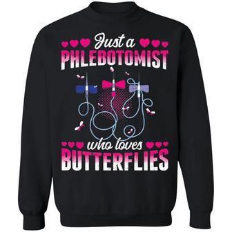 Just A Phlebotomist Who Loves Butterfly Graphic Design Printed Casual Daily Basic Sweatshirt - Thegiftio UK