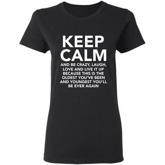 Keep Calm And Be Crazy Laugh Love And Live It Up Graphic Design Printed Casual Daily Basic Women T-shirt - Thegiftio UK