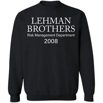 Lehman Brothers Risk Management Department 2008 Graphic Design Printed Casual Daily Basic Sweatshirt - Thegiftio UK