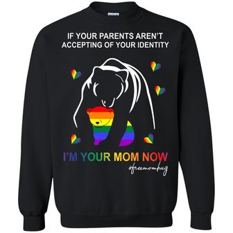 Lgbt Bear If Your Parents Aren't Accepting Of Your Identity I'm Your Mom Now Graphic Design Printed Casual Daily Basic Sweatshirt - Thegiftio UK