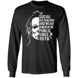Michael Myers Social Distancing And Wear A Mask In Public Since 1978 Graphic Design Printed Casual Daily Basic Unisex Long Sleeve - Thegiftio