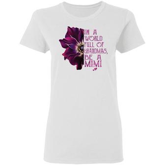 Orchid In A World Full Of Grandmas Be A Mimi Graphic Design Printed Casual Daily Basic Women T-shirt - Thegiftio UK