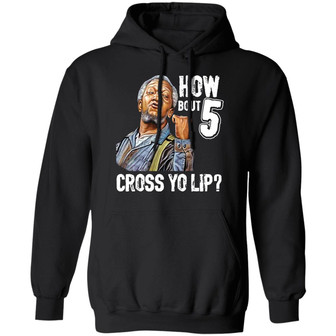 Sanford And Son How Bout 5 Cross Yo Lip Graphic Design Printed Casual Daily Basic Hoodie - Thegiftio UK