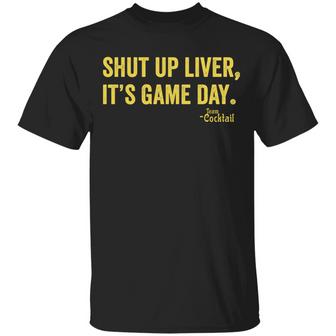 Shut Up Liver It's Game Day Team Cocktail T-Shirt - Thegiftio UK