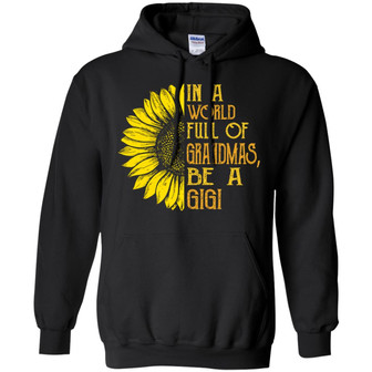 Sunflower In A World Full Of Grandmas Be A Gigi Graphic Design Printed Casual Daily Basic Hoodie - Thegiftio UK
