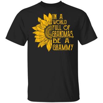 Sunflower In A World Full Of Grandmas Be A Grammy T-Shirt - Thegiftio UK