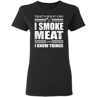 That's What I Do I Smoke Meat And I Know Things Graphic Design Printed Casual Daily Basic Women T-shirt - Thegiftio UK
