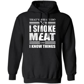That's What I Do I Smoke Meat And I Know Things Graphic Design Printed Casual Daily Basic Hoodie - Thegiftio UK