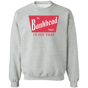 The Bankhead Tunnel I'd Hit That Graphic Design Printed Casual Daily Basic Sweatshirt - Thegiftio