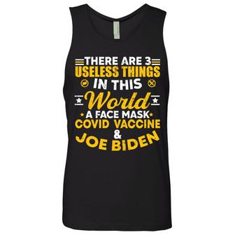 There Are 3 Useless Things In This World A Face Mask Covid Vaccine And Joe Biden Graphic Design Printed Casual Daily Basic Unisex Tank Top - Thegiftio UK