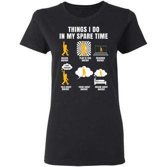 Things I Do In My Spare Time Believe Bigfoot Graphic Design Printed Casual Daily Basic Women T-shirt - Thegiftio UK