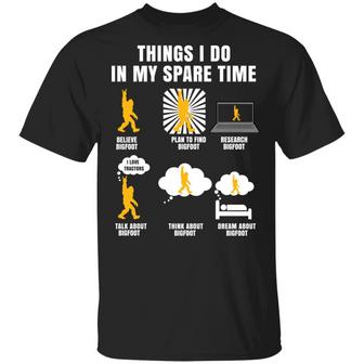 Things I Do In My Spare Time Believe Bigfoot T-Shirt - Thegiftio UK