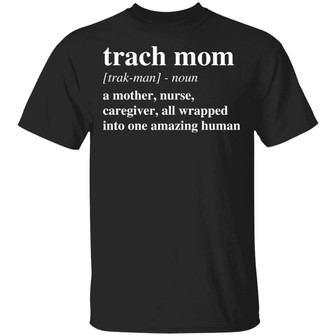 Trach Mom Noun A Mother Nurse T-Shirt - Thegiftio UK