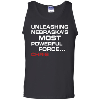 Unleashing Nebraska's Most Powerful Force Chris Graphic Design Printed Casual Daily Basic Unisex Tank Top - Thegiftio