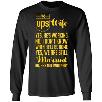 Ups Wife Yes He Is Working No Graphic Design Printed Casual Daily Basic Unisex Long Sleeve - Thegiftio UK